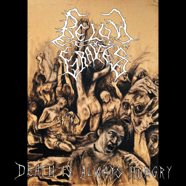 BELOW THE GRAVES "Death Is Always Hungry" CD-DIGIPAK