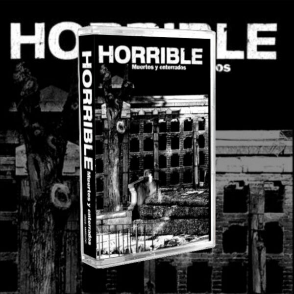 HORRIBLE "Muertos y Enterrados" CASSETTE