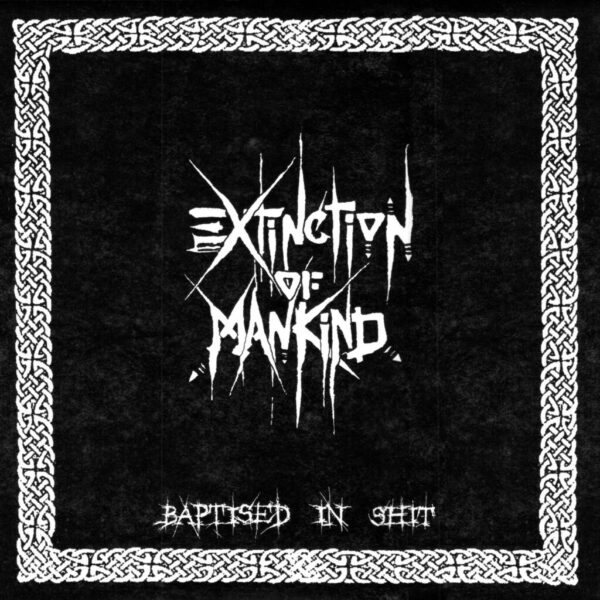 EXTINCTION OF MANKIND "Baptised In Shit" LP (BLACK VINYL)