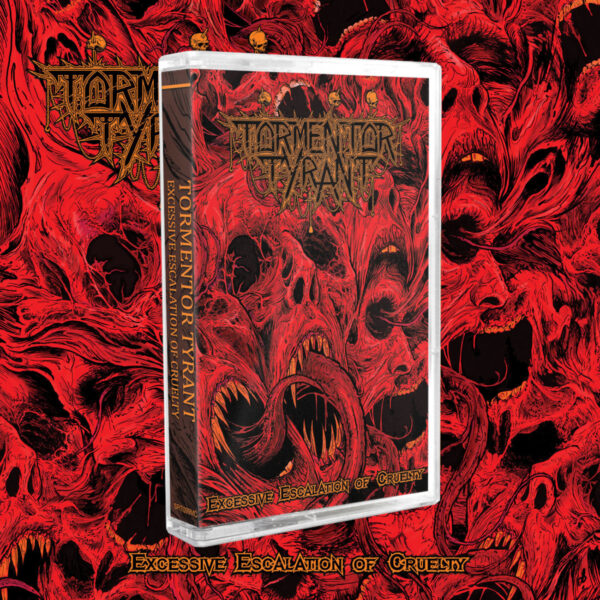 TORMENTOR TYRANT "Excessive Escalation Of Cruelty" CASSETTE (ORANGE SHELL)