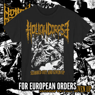HOLLOW CORPSE "Slobbed Out And Given Up" T-SHIRT BLACK (S - 5XL) (PRINT ON DEMAND)