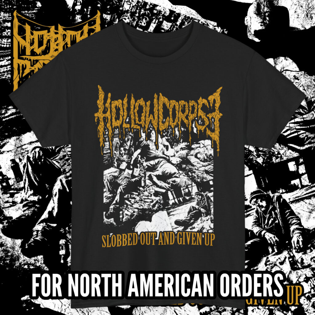 HOLLOW CORPSE “Slobbed Out And Given Up” T-SHIRT BLACK (S – 5XL) (PRINT ON DEMAND) - NORTH AMERICA