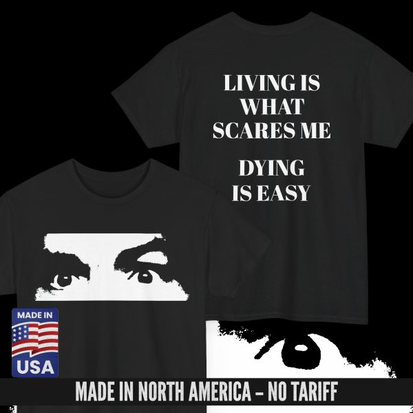 LIVING IS WHAT SCARES ME T-SHIRT BLACK (S – 5XL) (ON DEMAND) - NORTH AMERICA