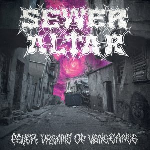 SEWER ALTAR "Fever Dreams Of Vengeance" CD