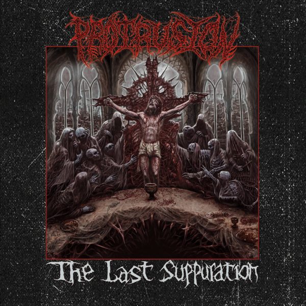 PROTRUSION "The Last Suppuration" 2LP (BLACK VINYL)