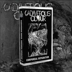 CADAVEROUS ODOUR "Corporeal Separation" CASSETTE (CLEAR SHELL)