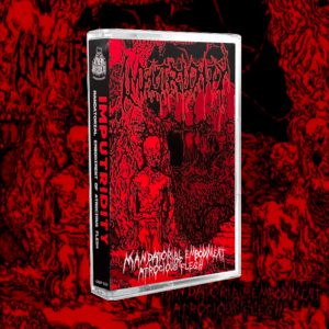 IMPUTRIDITY "Mandatorial Embodiment Of Atrocious Flesh" CASSETTE (RED SHELL)